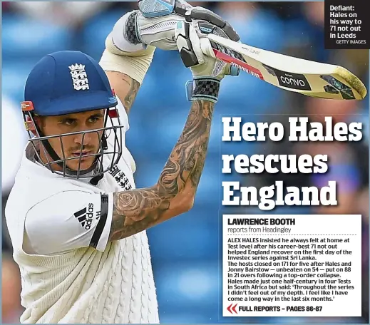  ?? GETTY IMAGES ?? Defiant: Hales on his way to 71 not out in Leeds
