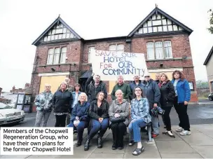  ??  ?? Members of the Chopwell Regenerati­on Group, who have their own plans for the former Chopwell Hotel