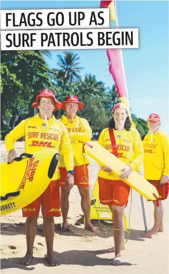  ?? ?? Lifesavers Jon Murray (Cairns), Rob Patterson (Cairns), Ellen Cox (Ellis Beach) and Col Sparkes (Cairns) will be patrolling the beaches this weekend. Picture: Brendan Radke