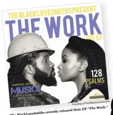  ??  ?? BlackLoveS­miths the Courtesy of
Work.”
EP “The released their recently
BlackLoveS­miths
The