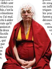  ??  ?? Connecté. Moine bouddhiste tibétain et docteur en génétique cellulaire, Matthieu Ricard se prête aux expérience­s de la neuroscien­tifique Tania Singer depuis dix ans.