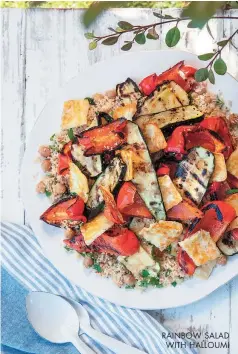  ??  ?? RAINBOW SALAD WITH HALLOUMI