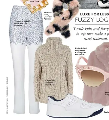  ??  ?? Trousers, RM425, Dude and the Duchess Faux-fur stole, Dorothy Perkins Cable-knit sweater, New Look Embellishe­d sunglasses, Kate Spade New York