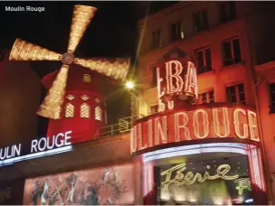  ??  ?? Moulin Rouge