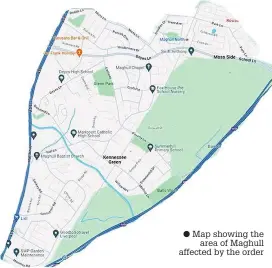  ?? ?? ● Map showing the area of Maghull affected by the order