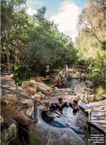  ??  ?? Peninsula Hot Springs is just 90 minutes from Melbourne