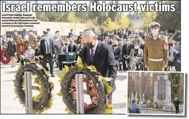  ??  ?? Israeli Prime Minister Benjamin Netanyahu (main) takes part in the annual Holocaust Remembranc­e Day ceremony at the Yad Vashem memorial (inset) in Jerusalem on Thursday.