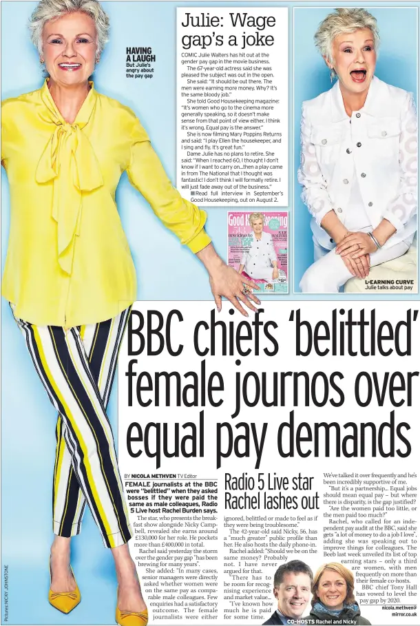  ??  ?? HAVING A LAUGH But Julie’s angry about the pay gap CO-HOSTS Rachel and Nicky L-EARNING CURVE Julie talks about pay