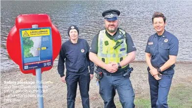  ?? ?? Safety message Police and fire officials on water safety patrols in the Loch Lomond and National Park area