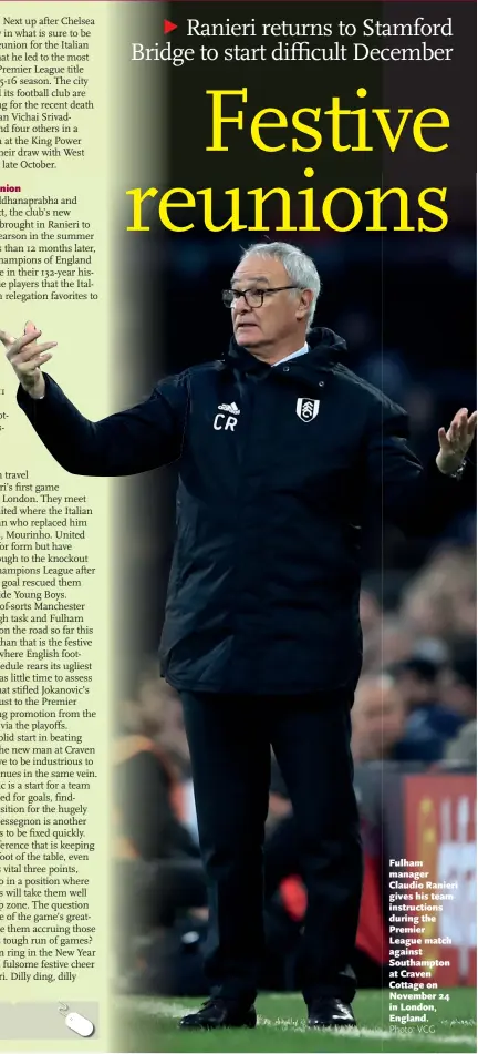  ??  ?? Fulham manager Claudio Ranieri gives his team instructio­ns during the Premier League match against Southampto­n at Craven Cottage on November 24 in London, England.