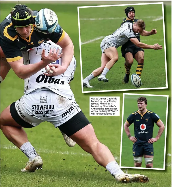  ??  ?? Wasps’ James Gaskell is tackled by Jack Stanley; (above) Rob Miller is tackled by Gloucester’s Chris Harris at the Ricoh Arena; and (right) Wasps’ Will Rowlands looks on