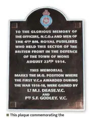  ?? (HMP) ?? ■ This plaque commemorat­ing the achievemen­ts of the men of the 4th Battalion, Royal Fusiliers, and in particular Dease and Godley, can be seen on the brick supports of the bridge at Nimy.