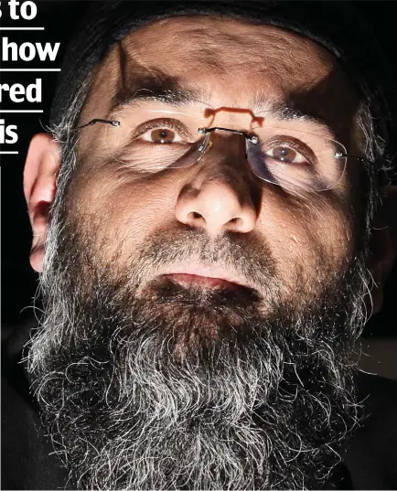  ??  ?? Spreading poison: Choudary inspired violent fanatics both in this country and overseas