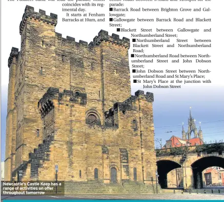  ??  ?? Newcastle’s Castle Keep has a range of activities on offer throughout tomorrow