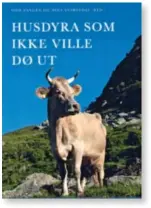  ?? ?? HUSDYRA SOM IKKE VILLE DØ UT Gamle raser med nye muligheter Odd Vangen og Nina Svartedal (red.) 220 sider 399 kroner Dreyers Forlag/NIBIO