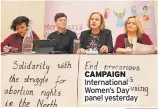  ??  ?? CAMPAIGN Internatio­nal Women’s Day panel yesterday