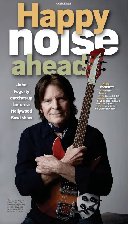  ?? PHOTO BY LEE CHERRY ?? Singer-songwriter John Fogerty has been playing shows at the Hollywood Bowl since 1969.