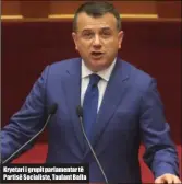  ??  ?? Kryetari i grupit parlamenta­r të Partisë Socialiste, Taulant Balla