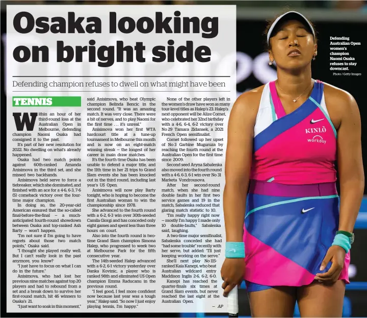  ?? Photo / Getty Images ?? Defending Australian Open women’s champion Naomi Osaka refuses to stay downcast.