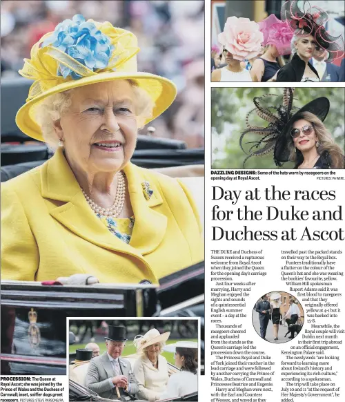  ?? PICTURES: STEVE PARSONS/PA. PICTURES: PA WIRE. ?? PROCESSION: The Queen at Royal Ascot; she was joined by the Prince of Wales and the Duchess of Cornwall; inset, sniffer dogs greet racegoers. DAZZLING DESIGNS: Some of the hats worn by racegoers on the opening day at Royal Ascot.