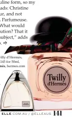  ??  ?? Twilly d’hermès, $145 for 50ml, Hermès, hermes.com
Galop d’hermès, $275 for 50ml, Hermès, hermes.com