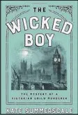  ??  ?? NONFICTION “The Wicked Boy: The Mystery of a Victorian Child Murderer” by Kate Summerscal­e Penguin Press, 378 pages. $28