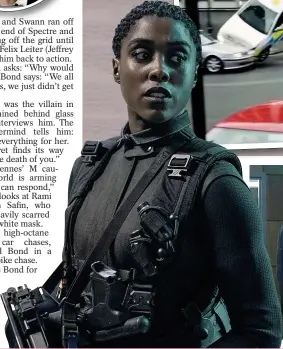  ??  ?? New... Lashana Lynch as Nomi