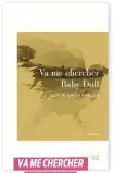  ??  ?? VA ME CHERCHER BABY DOLL Lucie Lachapelle, XYZ, 183 pages