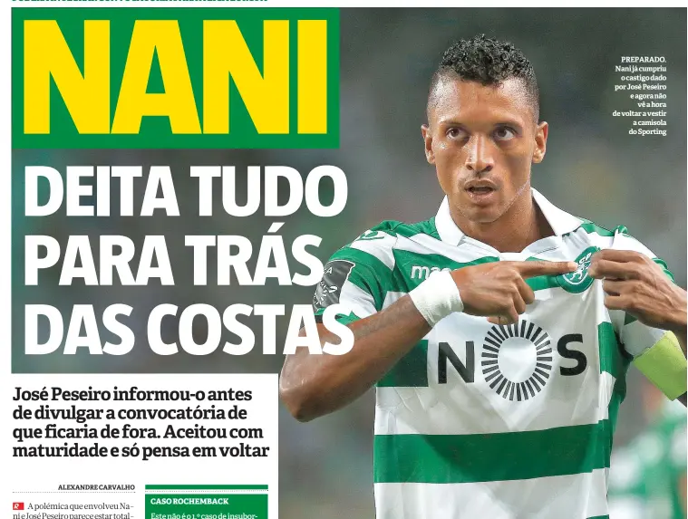  ??  ?? PREPARADO. Nani já cumpriu o castigo dado por José Peseiro e agora não vê a hora de voltar a vestir a camisola do Sporting