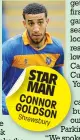  ??  ?? STAR MAN CONNOR GOLDSON Shrewsbury