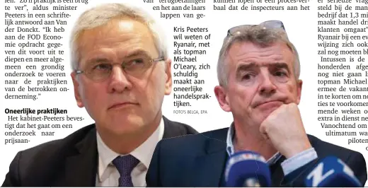  ?? FOTO'S BELGA, EPA ?? Kris Peeters wil weten of Ryanair, met als topman Michael O’Leary, zich schuldig maakt aan oneerlijke handelspra­ktijken.