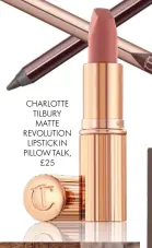  ??  ?? CHARLOTTE TILBURY MATTE REVOLUTION LIPSTICK IN PILLOW TALK, £25