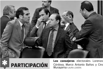  ?? LOVERA ?? Los consejeros electorale­s Lorenzo Córdova, Marco Antonio Baños y Ciro Murayama/LAURA