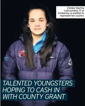  ??  ?? Climber Martha Lubczynsky­j, 17, of Kimberley, is another to represent her country