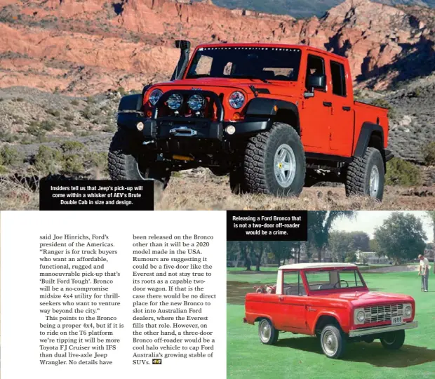  ??  ?? Insiders tell us that Jeep’s pick-up will come within a whisker of AEV’S Brute Double Cab in size and design.