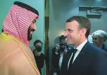  ?? AFP ?? Saudi Crown Prince Mohammad Bin Salman receives Emmanuel Macron in Riyadh yesterday.