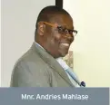  ??  ?? Mnr. Andries Mahlase