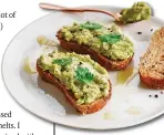  ?? ?? AVO APPEAL
There is a certain logic to the idea of avocado toast because avocados are so fatty that they do the job of butter