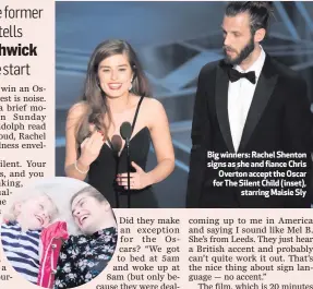  ??  ?? Big winners: Rachel Shenton signs as she and fiance Chris
Overton accept the Oscar for The Silent Child (inset),
starring Maisie Sly