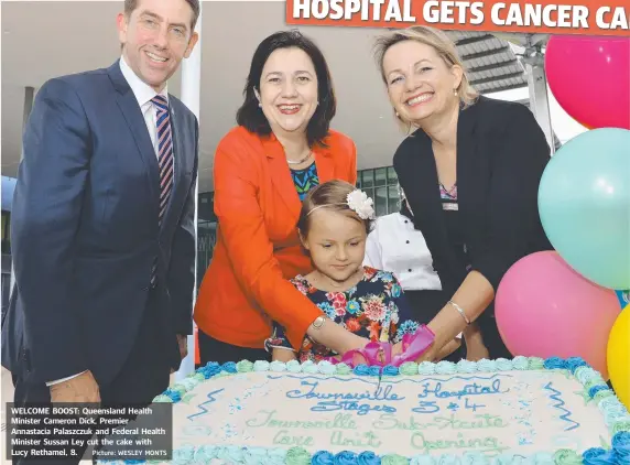  ?? Picture: WESLEY MONTS ?? WELCOME BOOST: Queensland Health Minister Cameron Dick, Premier Annastacia Palaszczuk and Federal Health Minister Sussan Ley cut the cake with Lucy Rethamel, 8.