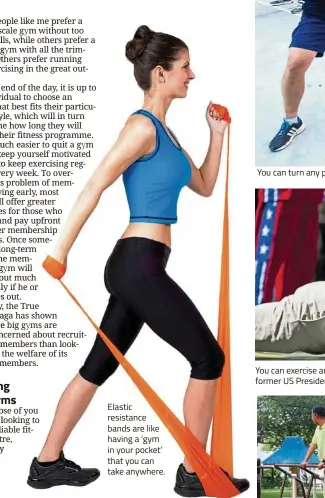  ??  ?? Elastic resistance bands are like having a ‘gym in your pocket’ that you can take anywhere. You can turn any place into a gym by using simple things like elastic resistance bands. You can exercise anywhere you want, not just at a gym, as this file...