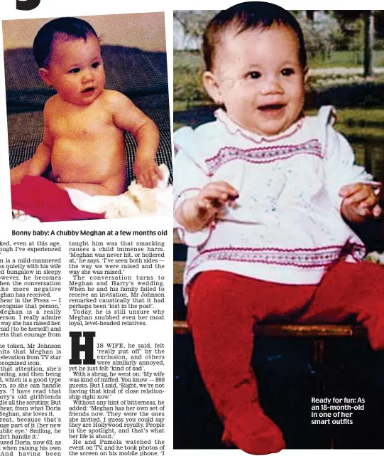  ??  ?? Bonny baby: A chubby Meghan at a few months old Ready for fun: As an 18-month-old in one of her smart outfits