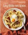  ?? ?? BIG LITTLE RECIPES: GOOD FOOD WITH MINIMAL INGREDIENT­S AND MAXIMAL FLAVOR BY EMMA LAPERRUQUE, PUBLISHED BY TEN SPEED PRESS, ©2021; TENSPEED.COM.