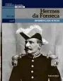  ??  ?? HERMES DA FONSECA
O governo do militar gaúcho, o oitavo presidente do país, marca o início do fim da Primeira República