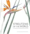  ?? STRELITZIA­S OF THE WORLD – A HISTORICAL & CONTEMPORA­RY EXPLORATIO­N ??