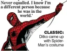  ??  ?? CLASSIC: Ditko came up with SpiderMan’s costume