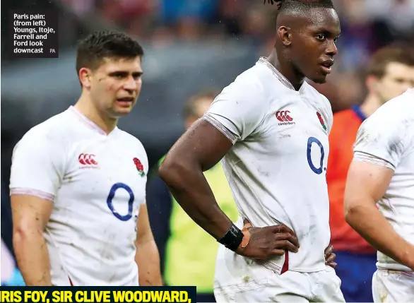  ?? PA ?? Paris pain: (from left) Youngs, Itoje, Farrell and Ford look downcast