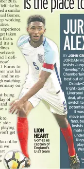  ??  ?? LION HEART Gomez as captain of England’s U-21 team