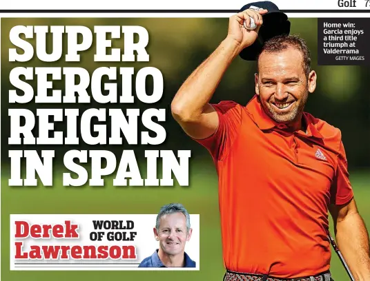  ?? GETTY MAGES ?? Home win: Garcia enjoys a third title triumph at Valderrama