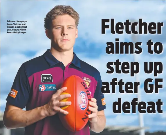  ?? ?? Brisbane Lions player Jaspa Fletcher, and (inset), in action last year. Picture: Albert Perez/Getty Images